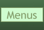 Menus